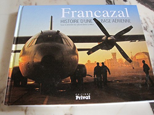 FRANCAZAL HISTOIRE D UNE BASE AERIENNE