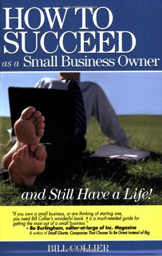 How to Succeed as a Small Business Owner ... and Still Have a Life Paperback – January 2, 2006