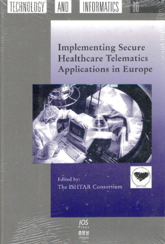 Implementing Secure Healthcare Telematics Applications in Europe - ISHTAR: v. 66 (Studies in Health Technology and Informatics)