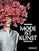 Produktbild Mode ist Kunst: Eine kreative Liaison