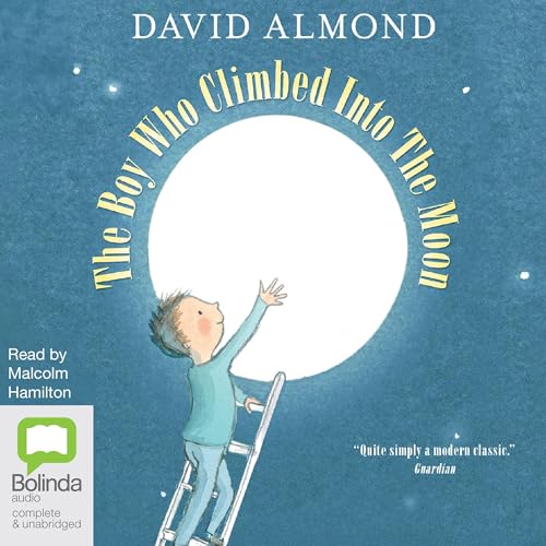 The Boy Who Climbed into the Moon Audiolibro Por David Almond arte de portada