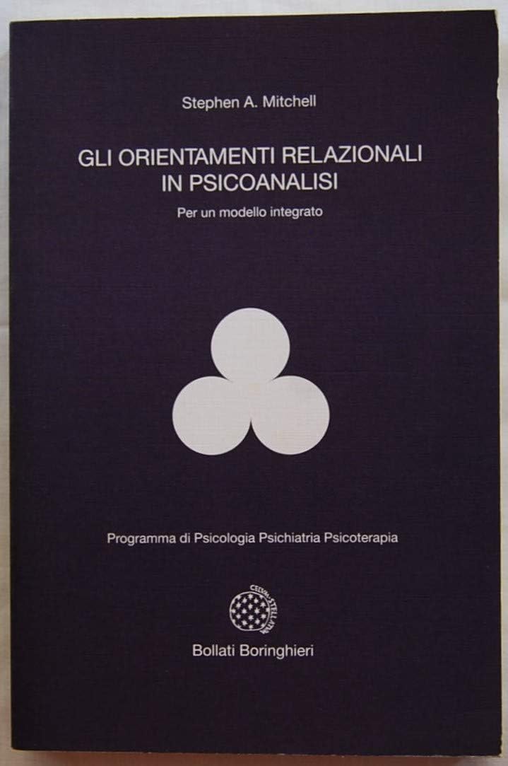 Gli Orientamenti Relazionali In Psicoanalisi Per Un Modello Integrato - 4
