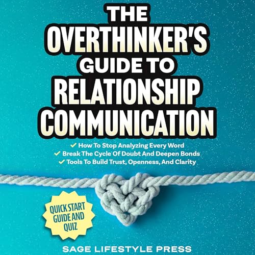 The Overthinker's Guide to Relationship Communication by Sage Lifestyle Press episode artwork