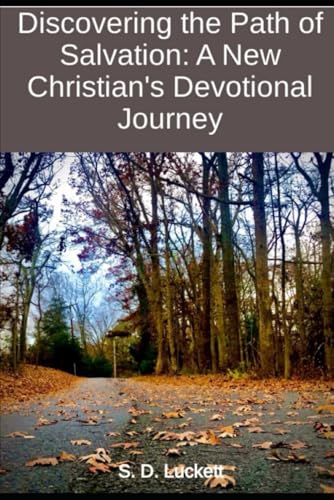 Discovering the Path of Salvation:: A New Christian's Devotional Journey