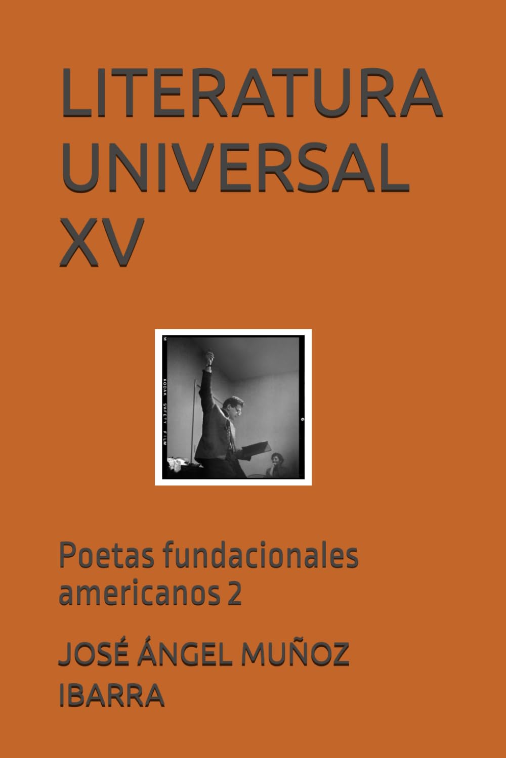 LITERATURA UNIVERSAL XV: Poetas fundacionales americanos 2