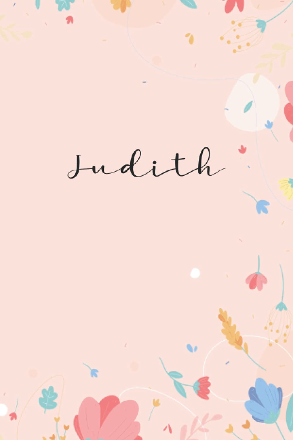 Judith: Personalized Name Notebook | Wide Ruled Paper Notebook Journal | For Teens Kids Students Girls| For Home School College | 6x9 inch 120pages