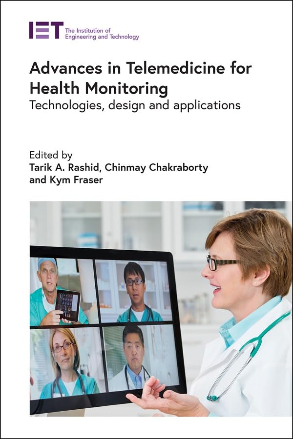Buy Advances in Telemedicine for Health Monitoring: Technologies, design and applications (Healthcare Technologies) โ BookShops.in