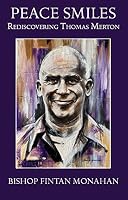 Peace Smiles: Rediscovering Thomas Merton 1847309704 Book Cover