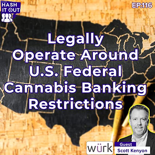 Legally Operate Around U.S. Federal Cannabis Banking Restrictions
