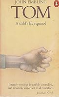 Tom: A child's life regained 014004860X Book Cover