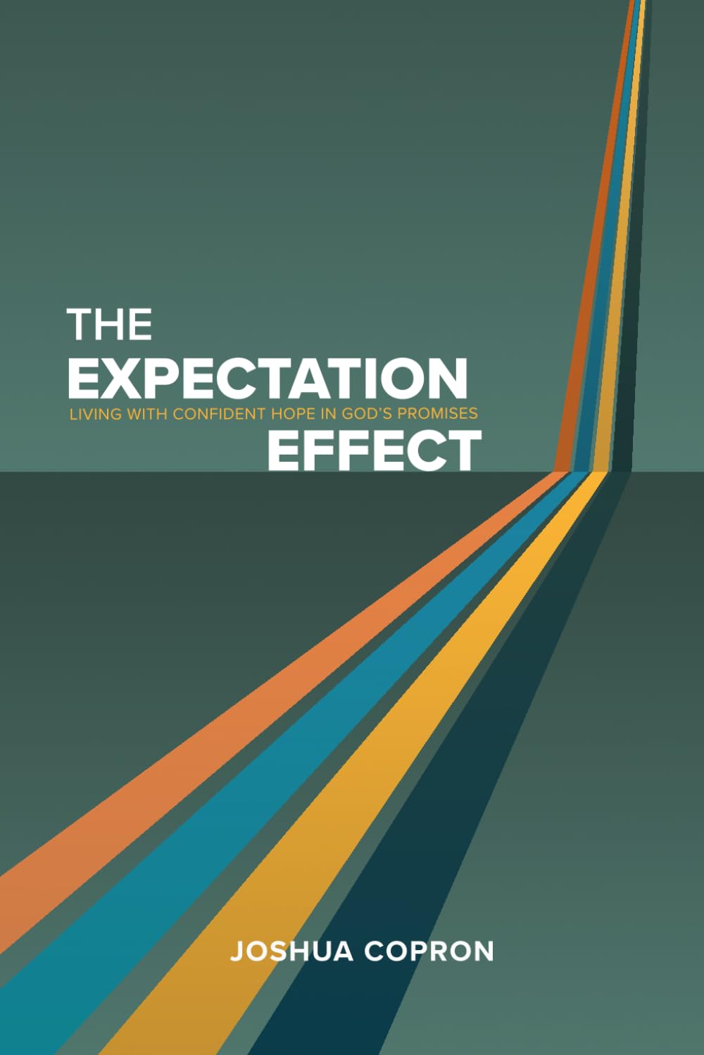 The Expectation Effect: Living with Confident Hope in God’s Promises