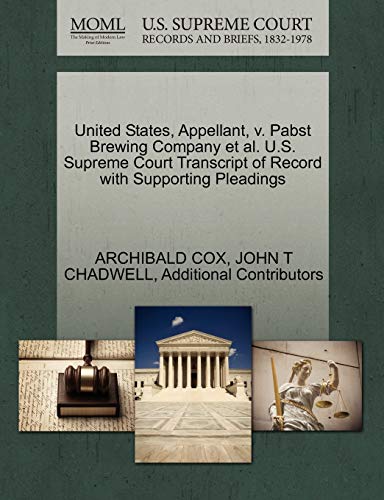 United States, Appellant, v. Pabst Brewing Company et al. U.S. Supreme Court Transcript of Record with Supporting Pleadings