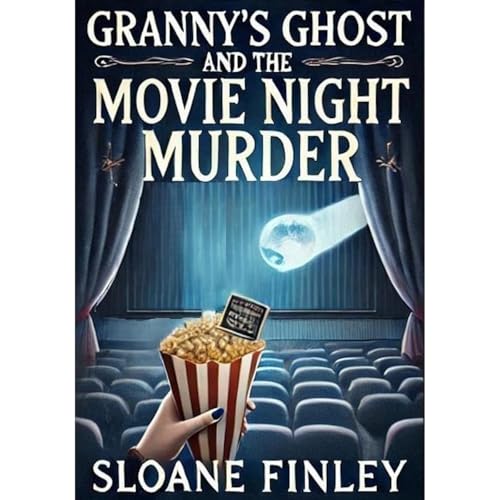 Granny's Ghost and the Movie Night Murder by Sloane Finley episode artwork