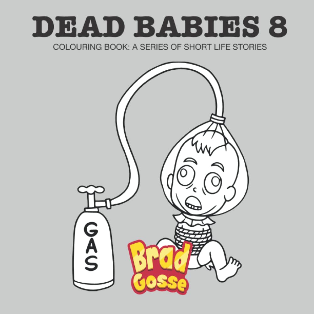 Dead Babies 8: Colouring Book: A Series Of Short Life Stories (Adult Colouring Books)