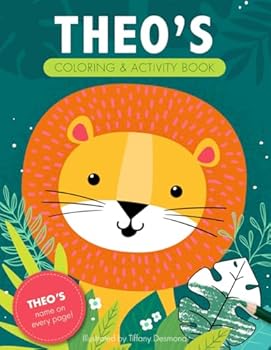 Paperback Theo's Coloring & Activity Book: A Custom Gift For Theo - His Name on Every Personalized Coloring Page (Personalized Coloring Pages) Book