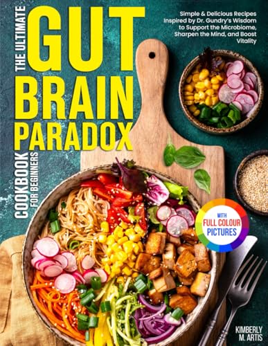 The Ultimate Gut Brain Paradox Cookbook for Beginners: Simple & Delicious Recipes Inspired by Dr. Gundry’s Wisdom to Support the Microbiome, Sharpen the Mind, and Boost Vitality | Full Color Edition image 2