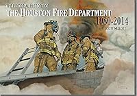 The Pictorial History of the Houston Fire Department 1980-2014 149511242X Book Cover