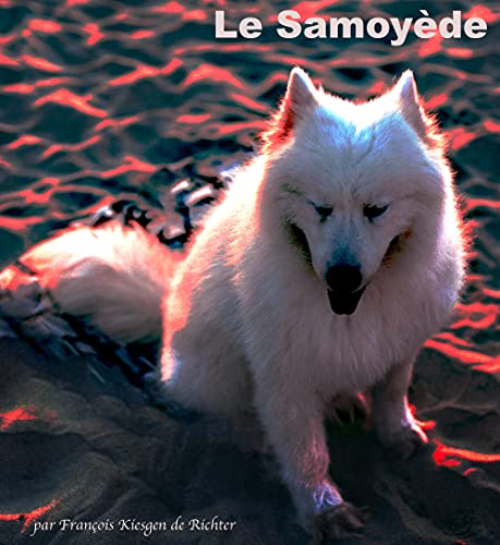 LE SAMOYEDE (Chiens du monde t. 1)