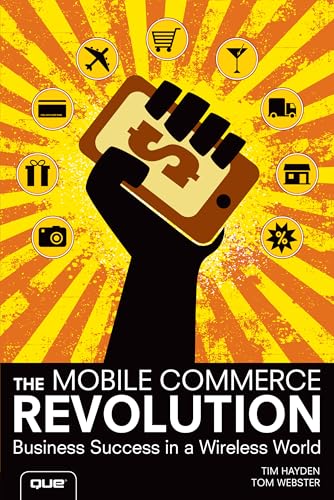 Mobile Commerce Revolution, The: Business Success in a Wireless World (Que Biz-Tech)