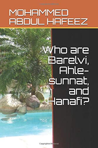 Who are Barelvi, Ahle-sunnat, and Hanafi?
