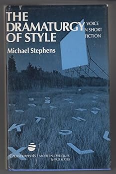 Hardcover The Dramaturgy of Style: Voice in Short Fiction (A Chicago Classic) Book