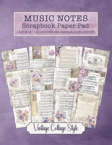 Music Notes Scrapbook Paper Pad 8.5” x 11”: Vintage Floral Sheet Music Craft Paper, 12 Collage Designs, 24 Double-Sided Sheets For Scrapbooking, Journaling and Crafting