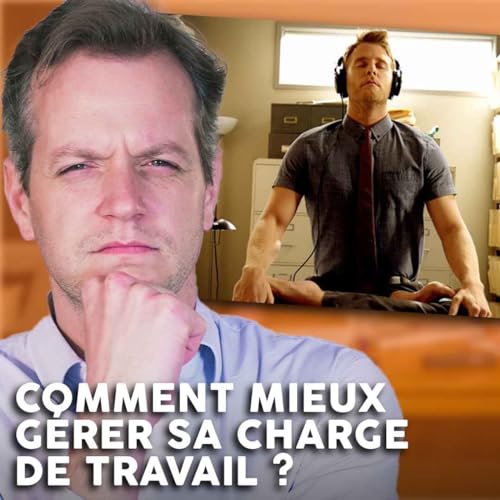 Comment mieux g&eacute;rer sa charge de travail ? (Top 10 des actions concr&egrave;tes &agrave; mettre en &oelig;uvre)