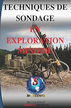 Paperback Techniques de Sondage En Exploration Miniere: Devenez un expert, différenciez-vous et devenez irrésistible sur le marché de l'emploi ! [French] Book