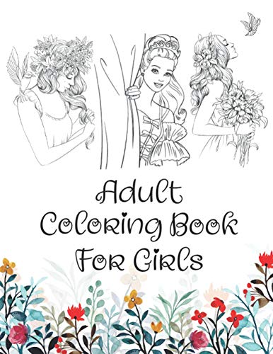 Adult Coloring Book For Girls: A Positive Adult Coloring Book For Girls All Ages To Inspire Hours of Fun, Cute Modern Design Styles.