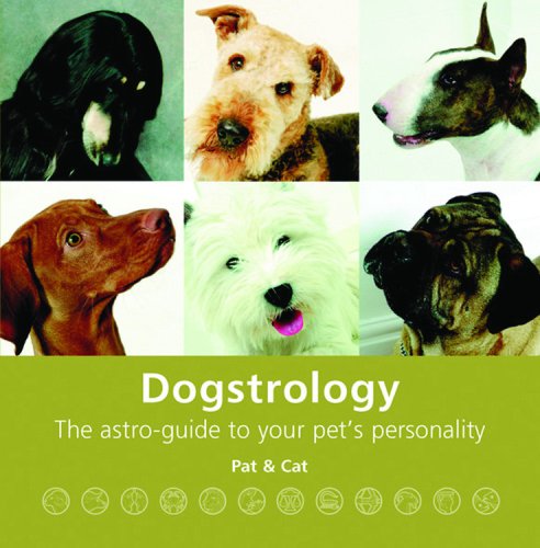Dogstrology: The Astro-Guide to Your Pet's Personality