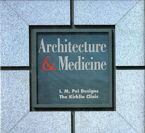Architecture and Medicine: I.M. Pei Designs the Kirklin Clinic