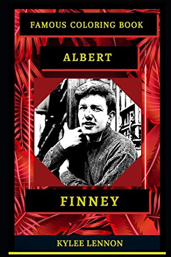 Albert Finney Famous Coloring Book: Whole Mind Regeneration and Untamed Stress Relief Coloring Book for Adults (Albert Finney Famous Coloring Books)