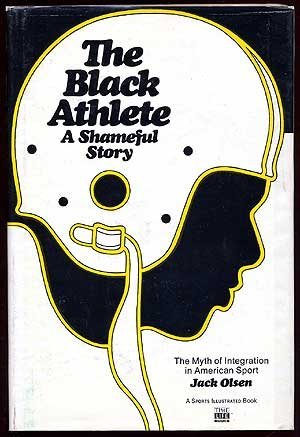 The Black Athlete: A Shameful Story: The Myth o... B0006BWQ3C Book Cover