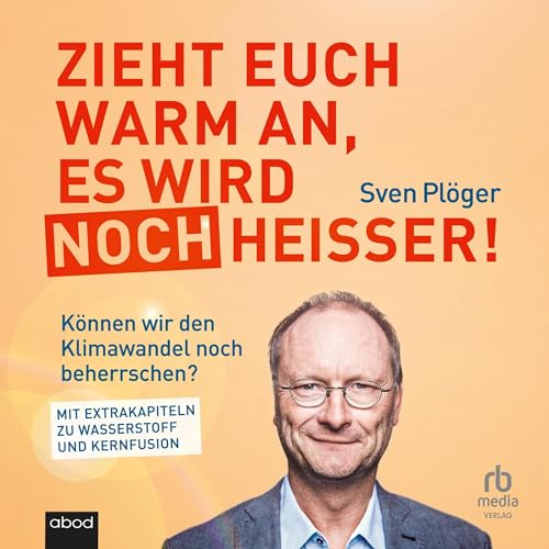 Sven Plöger, Andreas Schlumberger - contributor - Zieht euch warm an, es wird noch hei&amp;szlig;er! episode artwork