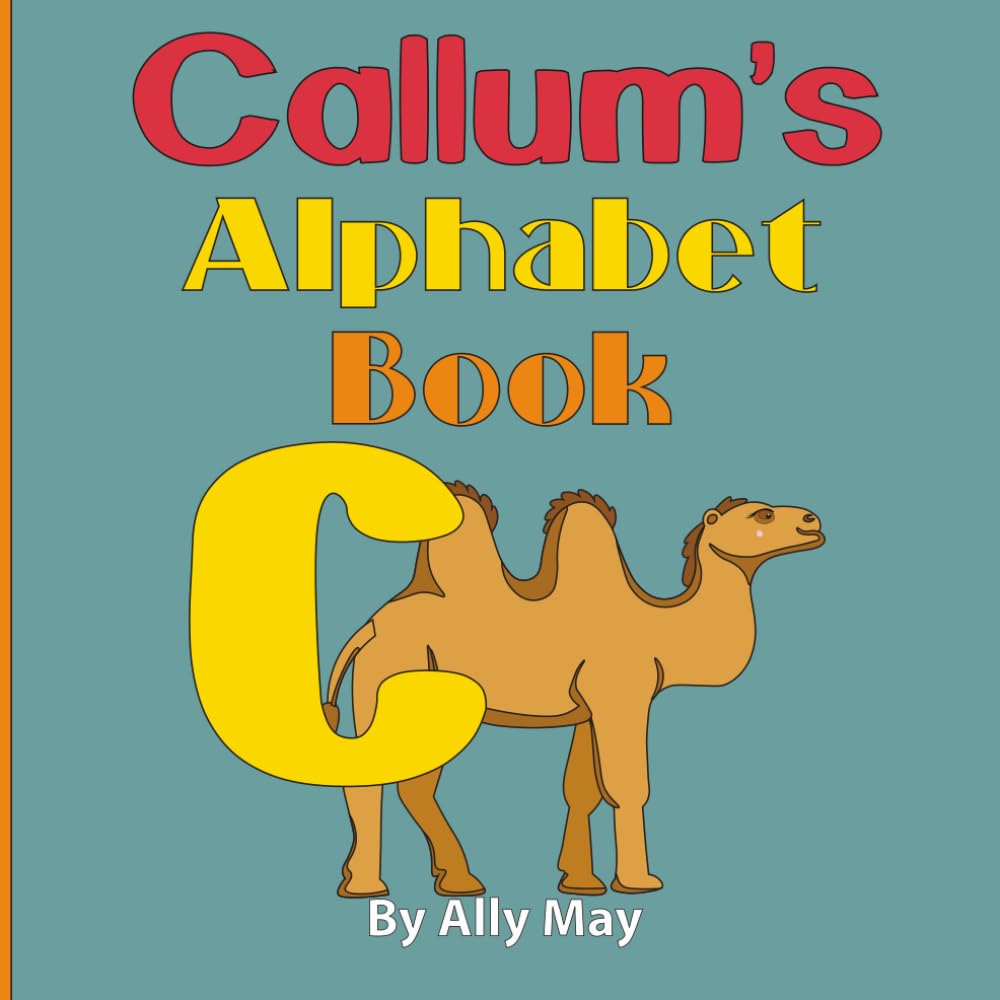 Callum's Alphabet Book: A Personalized Animal Alphabet and Numbers