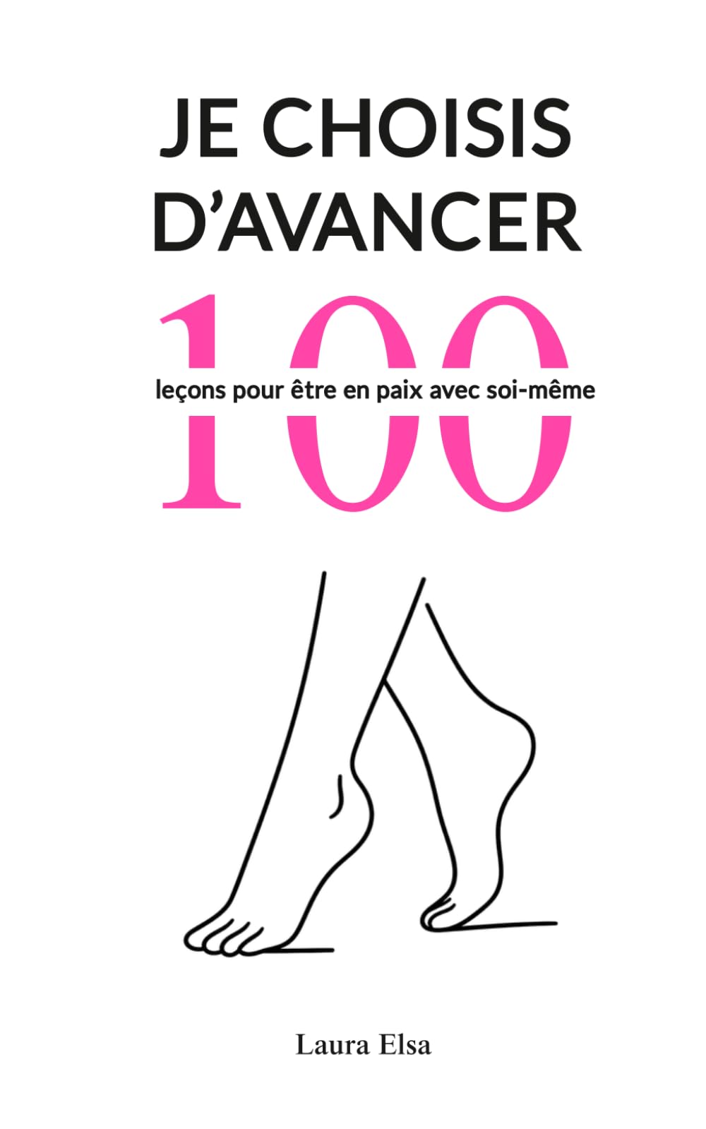 Je choisis d'avancer: 100 leçons pour être en paix avec soi-même