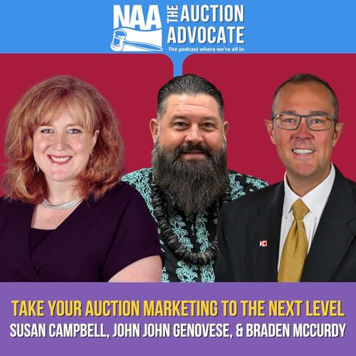 Take Your Auction Marketing To The Next Level | Susan Campbell, John John Genovese, & Braden McCurdy