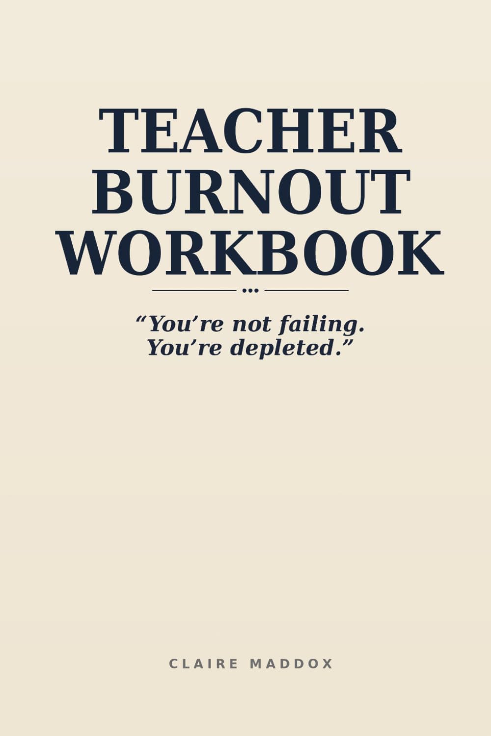 Teacher Burnout Workbook: A 14-Day Reset Plan to Reduce Stress, Recover from Burnout, and Reclaim Your Energy Without Quitting Teaching (The Burnout Reset Series)