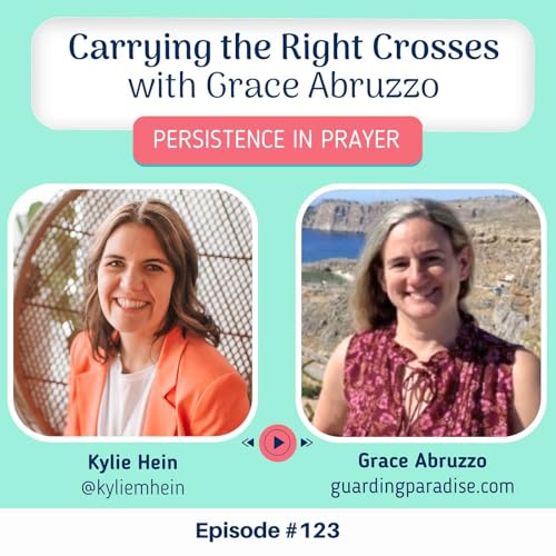 #123 Carrying the Right Crosses with Grace Abruzzo Podcast Por arte de portada