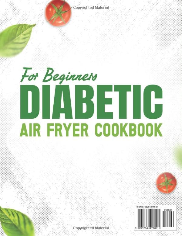 Diabetic Air Fryer Cookbook for Beginners: 200+ Quick, Crispy, and Healthy Low-Sugar Recipes to Support Balanced Glucose Levels, Simplify Cooking, and Let You Enjoy Meals Without Giving Up Taste image 3