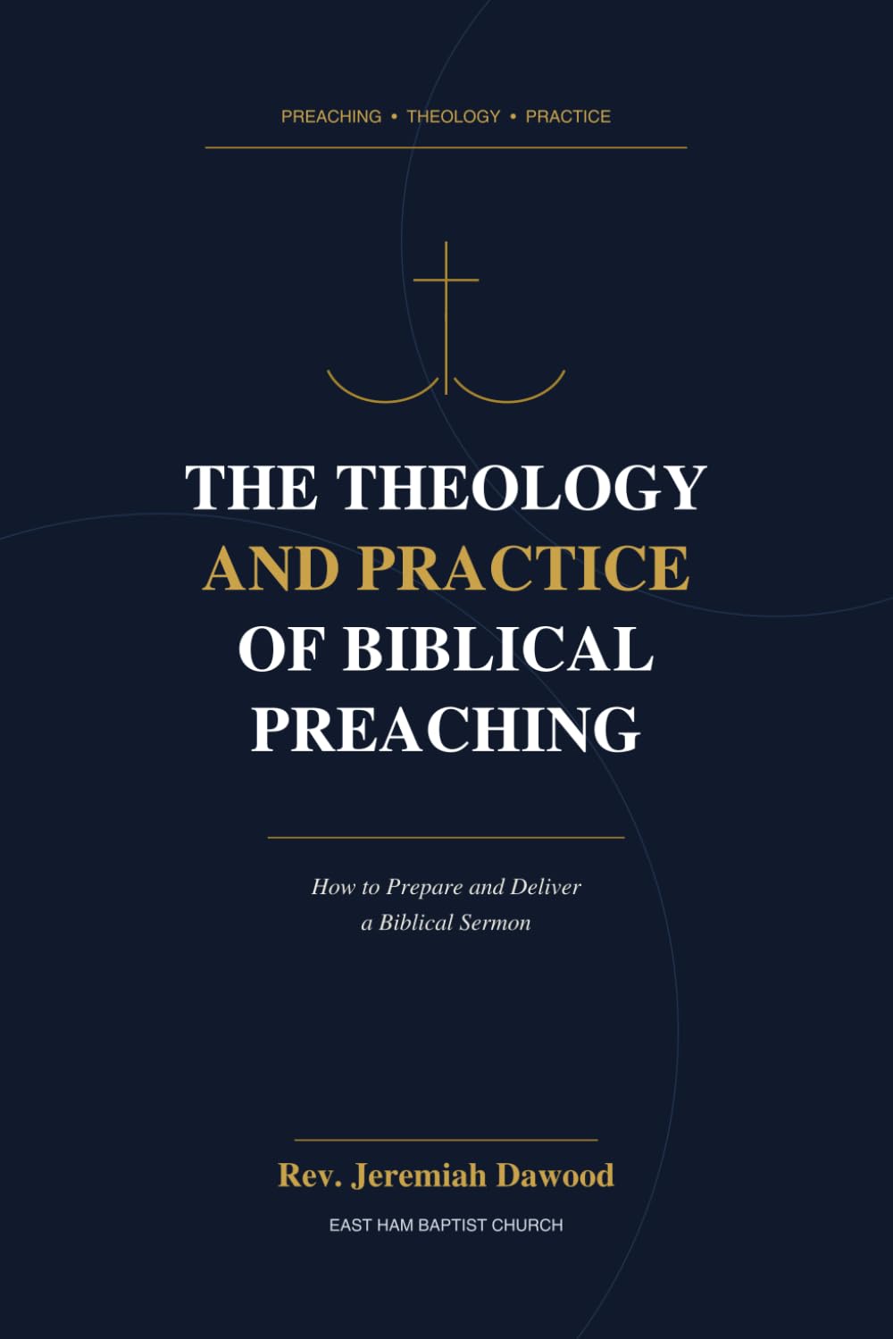The Theology and Practice of Biblical Preaching