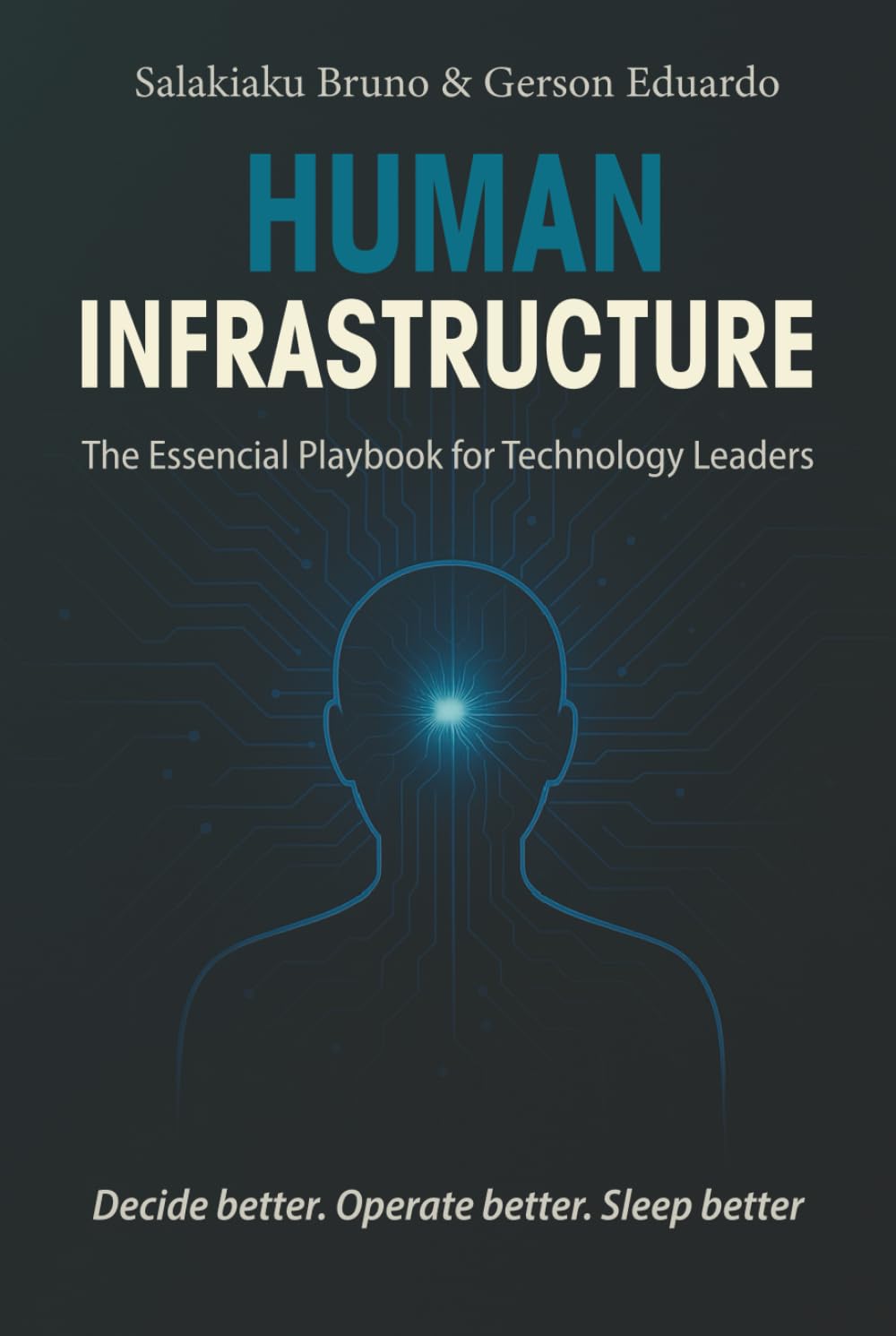 Human Infrastructure: The Essential Playbook for Technology Leaders