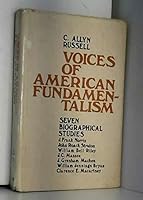Voices of American Fundamentalism: Seven Biographical Studies 0664208142 Book Cover