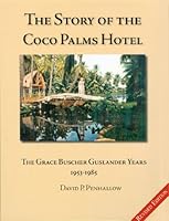 The Story of the Coco Palms Hotel: The Grace Buscher Guslander Years 1953-1985 0967414792 Book Cover