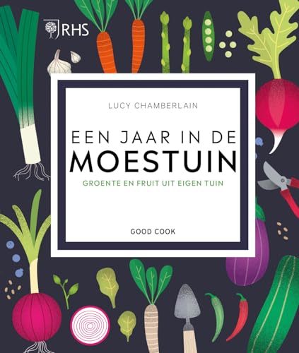 Een jaar in de moestuin: groente en fruit uit eigen tuin