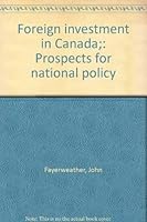 Foreign investment in Canada;: Prospects for national policy 0873320417 Book Cover