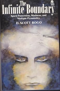 Paperback The Infinite Boundary: Spirit Possession, Madness and Multiple Personality Book