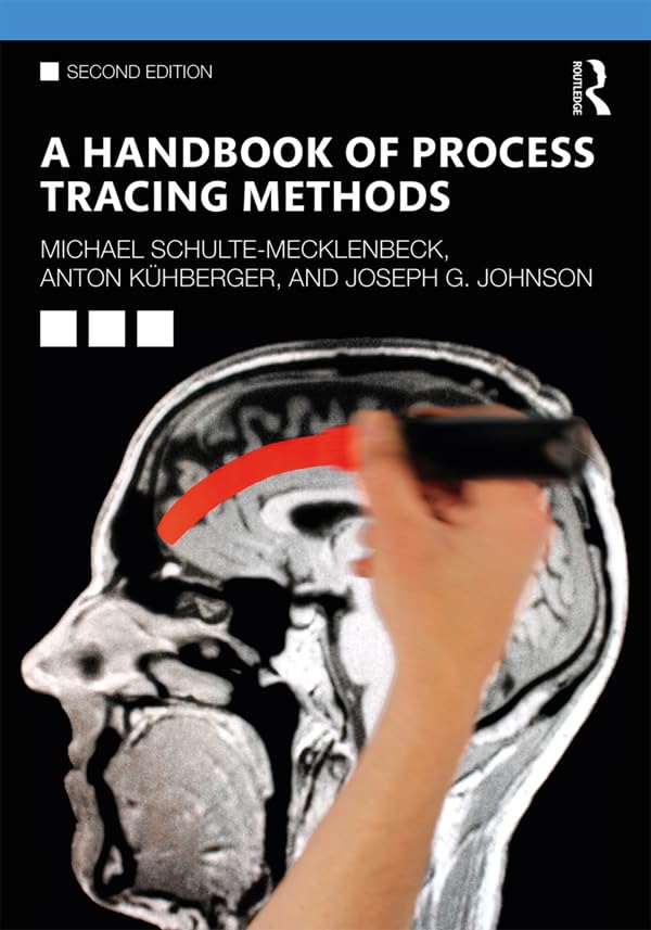 A Handbook of Process Tracing Methods: 2nd Edition (Society for Judgment and Decision Making)