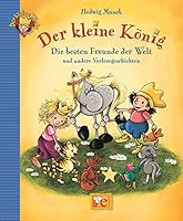 Der Kleine König - Die besten Freunde der Welt 3770729439 Book Cover