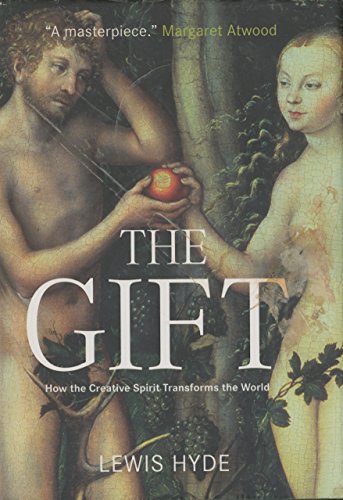 By Lewis Hyde The Gift: How the Creative Spirit Transforms the World (First UK edition)